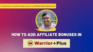 How To Add Affiliate Bonuses (URL In Warrior+ Plus) Affiliate Marketing Bonuses