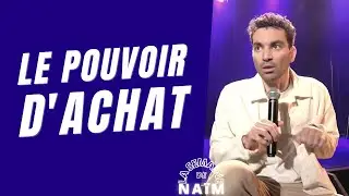 Le pouvoir d'achat - La semaine de Naïm