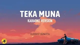 Teka Muna - Guddhist Gunatita (KARAOKE VERSION)