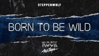 Steppenwolf - Born To Be Wild | Rock Mixtape | Gameplay | Beat Saber