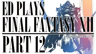 The Nam-Yensa Sandsea | Ed Plays Final Fantasy XII