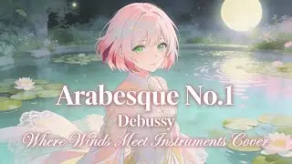 Debussy &ndash; Arabesque No.1 | Where Winds Meet MIDI Cover | DebraYume