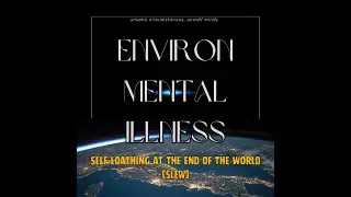 5.6 Pub Ep! Environ-Mental Illness: Fear vs. Anxiety, Stress, Phobia, Paranoia