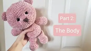 PART 2: Velvet Teddy Bear Crochet Tutorial/Pattern - the Body (PDF PATTERN AVAILABLE IN DESCRIPTION)