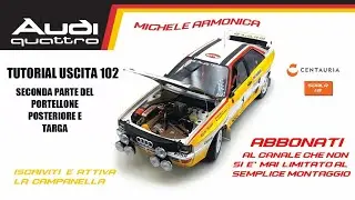 Audi quattro uscita 102: seconda parte del portellone posteriore e targa. Centauria in scala 1:8.