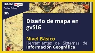 GIS Curso B&aacute;sico 09: Dise&ntilde;o de mapa en gvSIG