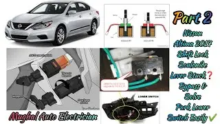 Nissan Altima 2017(Part2)Shift Lock Soulonide Lever Stuck❓Bypass & Solve Park Lower Switch Easily ✔️