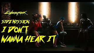 Cyberpunk 2077 | I Don't Wanna Hear It (Kerry Side Mission)