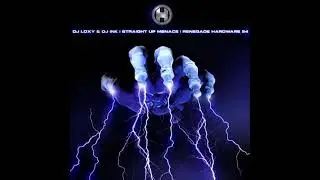DJ Loxy & DJ Ink - Straight Up Menace