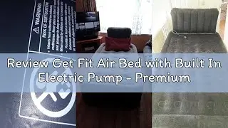 Review Get Fit Air Bed with Built In Electric Pump - Premium Double Size - Blow Up Bed with 2 x Free