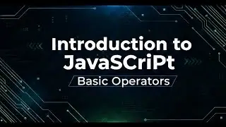 JavaScript 101 | Basic Operators Explained for Beginners