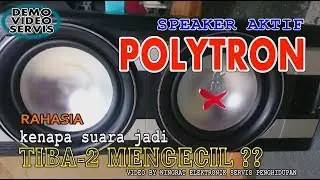 Rahasia  POLYTRON XBR tiba-2 suara mengecil II cara servis speker polytron suara kecil cepat & mudah