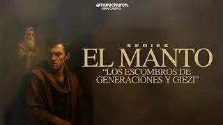 El Manto - Los Escombros de Generaciónes y Giezi - Apóstol Emmanuel Torres Pica