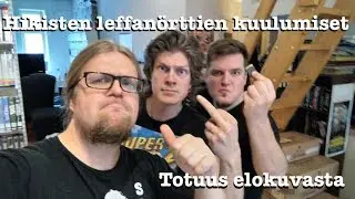 Hikisten leffanörttien kuulumiset