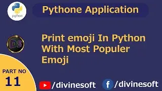 Print emoji - Python Tutorial 11 | Basic To Advance | #divinesoft