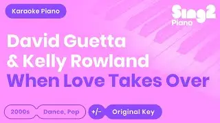 David Guetta, Kelly Rowland - When Love Takes Over (Karaoke Piano)