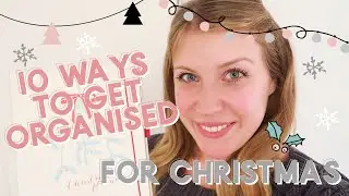 10 WAYS TO GET ORGANISED FOR CHRISTMAS | VLOGMAS DAY 1