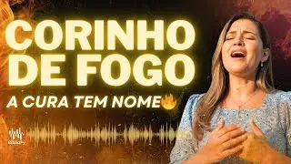[🔥CORINHO DE FOGO ] A CURA que Precisa TEM NOME❤️‍🔥| Pentecostal | Lyric Video
