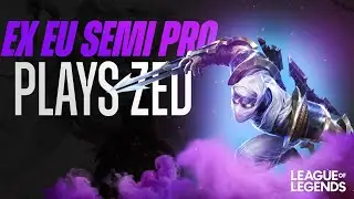 EX EU SEMI PRO PLAYS SEASON 11 ZED! League of Legends Season 11