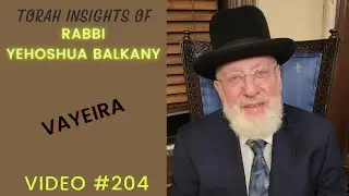 Torah Insights of Rabbi Balkany: Vayeira (Video 204)