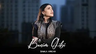 Damla Arıcan - Benim Gibi (Official Video)