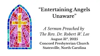 Sermon: Entertaining Angels Unaware
