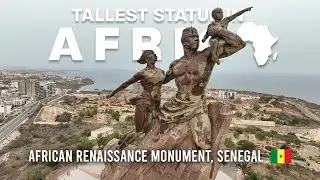 THE AFRICAN RENAISSANCE MONUMENT | DAKAR, SENEGAL