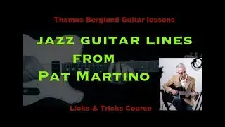 Jazz guitar lines from Pat Martino with analysis - Jazz guitar lesson