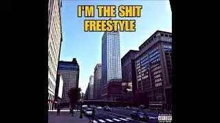 I'm The Man Freestyle (I'm The Shit) Ft. Chubzzy Baby
