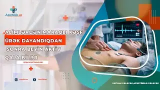 Alimlərdən maraqlı kəşf: &Uuml;rək dayandıqdan sonra beyin aktiv qala bilər