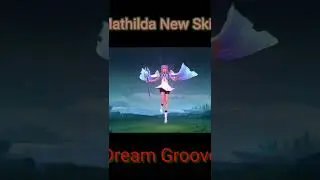 Mathilda New Skin - Dream Groove
