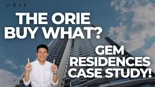 The Orie Review! Gem Residences Case Study!