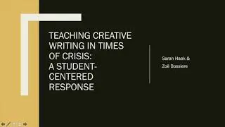 Teaching Creative Writing in Times of Crisis: A Student-Centered Response, Zo&euml; Bossiere, Sarah Haak