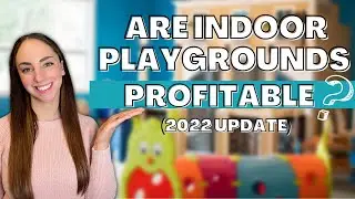 Are Indoor Playground Businesses Profitable? 2022 Update!
