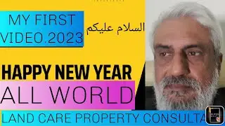 MY FIRST VIDEO 2023 AND HAPPY NEW YEAR, LAND CARE PROPERTY CONSULTANT