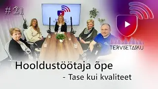 TerviseTasku #21 Hooldustöötaja õpe - Tase kui kvaliteet!