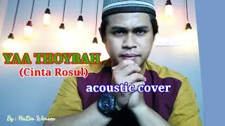 YAA THOYBAH - Cinta Rosul(acoustic cover)By :HaLim Wimsen #cover #yathoybah #sholawat