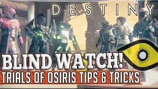 Destiny | TRIALS OF OSIRIS! - Blind Watch Flawless Tips & Tricks!