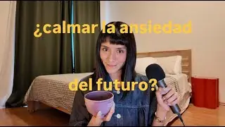 calmar la ansiedad del futuro / te compr&eacute; flores podcast