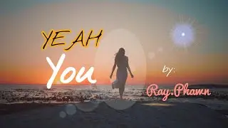 Yeah You - Ray feat. Phawn (Lyrics) Get relax, enjoy the music.