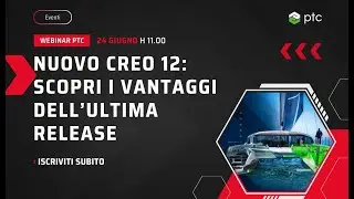 Webinar su Creo 12: i vantaggi della nuova release