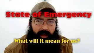 State of Emergency and what it could mean for us.