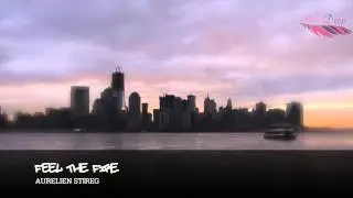 Aurelien Stireg - Feel the Fire [official clip]