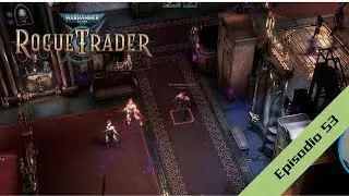 DEVILS IN MY CHAMBERS - Ep. 53 - W40K: ROGUE TRADER Gameplay (Spanish)
