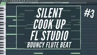(SILENT COOK UP) MAKING A BOUNCY FLUTE BEAT FROM SCRATCH | FL STUDIO
