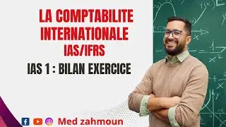 EP 1 : La comptabilit&eacute; internationale IAS/IFRS :  IAS 1 Le Bilan &ndash; Exercice et correction