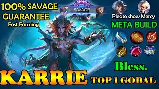 New meta karrie build and savage by top global 1 Bless. gameplay ,tank killer karrie,fast farming
