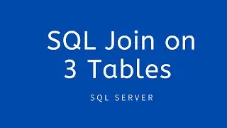 Scenario-30 | SQL Join 3 Tables | Multiple JOINS in SQL Server