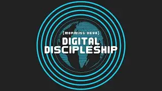 Digital Discipleship [Morning Devo]