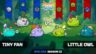 TINY FAN vs LITTLE OWL | SEASON 12 | AXIE INFINITY ORIGINS